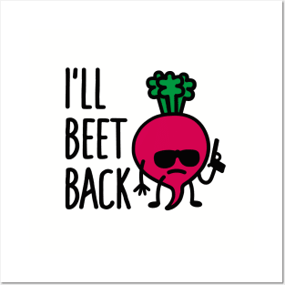 I'll beet back Posters and Art